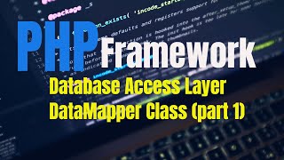 PHP MVC Framework Database Access Layer DataMapper Class part 1 [upl. by Heisel172]