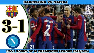 Barcelona vs Napoli 3 1 Agg 41  Round Of 16 Leg 2 UEFA Champions League 20232024 [upl. by Irolam60]