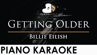 Billie Eilish  Getting Older  Piano Karaoke Instrumental Cover with Lyrics [upl. by Rubma]