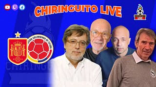 🚨 ESPAÑA  COLOMBIA  CHIRINGUITO LIVE [upl. by Blanka]