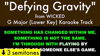 quotDefying Gravityquot Lower Key from Wicked G Major  Karaoke Track with Lyrics on Screen [upl. by Lewse469]