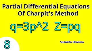 Partial Differential Equations Charpit Method Semester 3 Paper 7 q3p2 Zpq [upl. by Malachi]