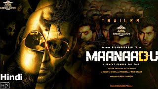 Maanaadu Hindi Trailer Silambarasanas Kalyani Priyadarshan Venkat Prabhu Diwali 2021 [upl. by Shanahan]