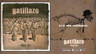 GATILLAZO quotEs El Odio Ignoranciaquot Audiosingle [upl. by Adna]