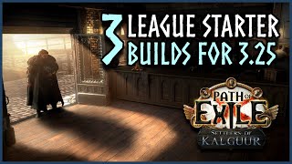 POE 325 Top 3 STARTER Builds  Path of Exile Settlers of Kalguur [upl. by Alhan605]