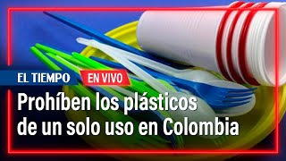 El ABC de la ley que prohíbe los plásticos de un solo uso en Colombia [upl. by Kcirddehs]