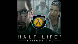 HalfLife 2 Episode Two Soundtrack Vortal Combat slowed reverb [upl. by Anorahs]