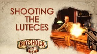 BioShock Infinite Shooting the Luteces [upl. by Ormsby]