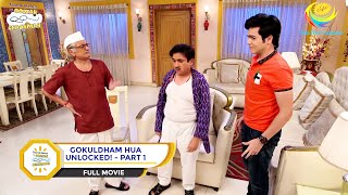 GOKULDHAM HUA UNLOCKED I PART 1 I FULL MOVIE I Taarak Mehta Ka Ooltah Chashmah  तारक मेहता [upl. by Redd]