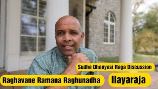 Raghavane Ramana Raghunadha  Ilayaraja  Sudha Dhanyasi Raga Discussion [upl. by Merline]