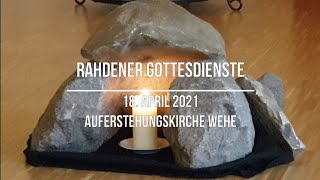 Rahdener Gottesdienste 18 April Auferstehungskirche Wehe [upl. by Ahseyi573]