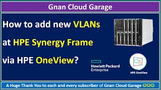 How to add new VLANs at HPE Synergy Frame via HPE OneView [upl. by Enitsirt]