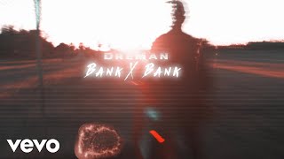 DreMan  Bank X Bank Official Video [upl. by Nosylla]