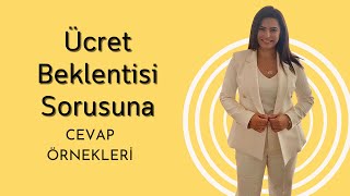 quotÜcret Beklentiniz Nedir quot Mülakat Sorusuna Verilebilecek Cevap Örnekleri [upl. by Anilyx]