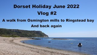 Osmington mills to Ringstead bay  Vlog 2  Dorset Holiday June 2022 [upl. by Acirtap]