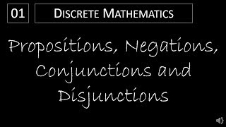 Discrete Math  111 Propositions Negations Conjunctions and Disjunctions [upl. by Aiciram143]