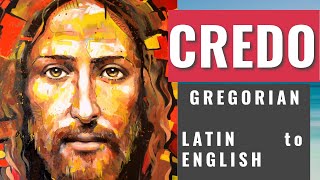 CREDO Translated Gregorian chant from Latin to English [upl. by Ettevets647]