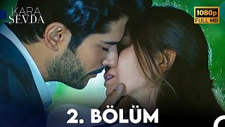 Kara Sevda 2 Bölüm FULL HD [upl. by Ecnar]