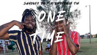 One Time  Broadway Tik x Shmoney Da P [upl. by Llertnahs]