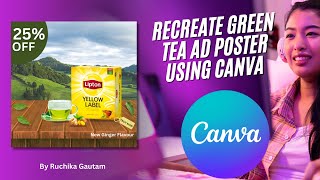 Recreate Lipton Tea Poster Using canva II Ad Design II Canva Ideas II Poster Design Using canva [upl. by Yraek601]