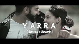 Yarra  Slowed And Reverb   Sharry Mann  Slowed amp Reverb Song Lover [upl. by Byers521]