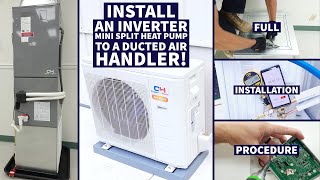 Full Installation of an Inverter Mini Split Heat Pump to A Ducted Air Handler [upl. by Ivo921]