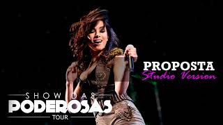 Anitta  Proposta Show das Poderosas Tour Studio Version [upl. by Airdnazxela536]