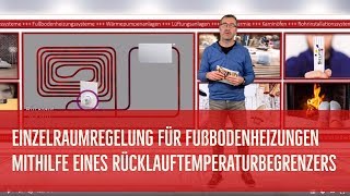 Einzelraumregelung für Fußbodenheizungen mithilfe eines Rücklauftemperaturbegrenzers [upl. by Adiuqram945]