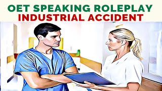 OET SPEAKING ROLE PLAY SAMPLE FOR NURSES  INDUSTRIAL ACCIDENT  MIHIRAA [upl. by Trini883]