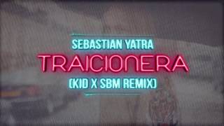 Traicionera KID x SBM Remix  Sebastian Yatra [upl. by Dalt]