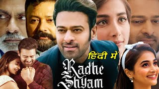 Radhe Shyam Full Movie Hindi I Prabhas I Pooja Hegde I Bhagyashree I Jayaram I interesting facts [upl. by Nerfe]