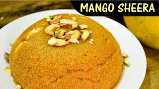 Mango  Suji Halwa Sheera Recipe  Indian Desert  Sweet Dish  सूजी और आम का हलवा शीरा [upl. by Malan347]