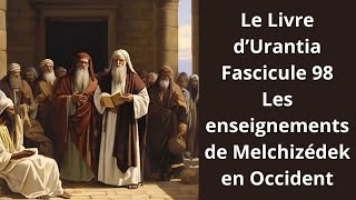 Le Livre d’Urantia Fascicule 98 [upl. by Lud]