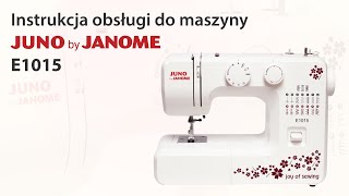 Instrukcja obsługi maszyny do szycia Juno by Janome E1015  Kompletny przewodnik krok po kroku [upl. by Urson]