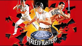 L A Street Fighters  FULL MOVIE  Action Movie  Martial Arts [upl. by Anoli]