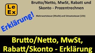 BruttoNetto MwSt RabattSkonto  Erklärung  LeEx rechnet [upl. by Philbrook641]