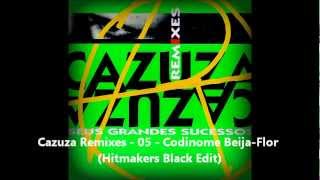 Cazuza Remixes  05  Codinome BeijaFlor Hitmakers Black Edit [upl. by Leann]