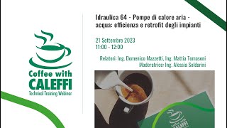 Pompe di calore aria  acqua efficienza e retrofit degli impianti  Coffee with Caleffi [upl. by Htebsil]