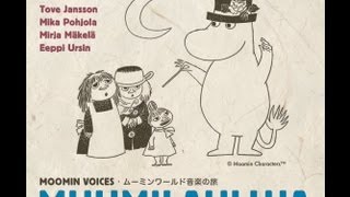 Moomin Voices Muumilauluja Muminröster Muumipeikko Tove Jansson Mika Pohjola [upl. by Ib952]