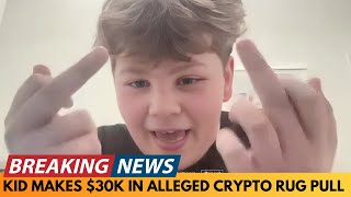 BREAKING NEWS KID MAKES 30K IN ALLEGED CRYPTO RUG PULL  COMMUNITY RESPONDS [upl. by Llerraj]