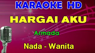 HARGAI AKU  Armada  KARAOKE Nada Wanita  Lagu Band [upl. by Gustie]