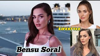 Bensu Soral Lifestyle Family Biography Age Height Weight Kimdir Hobbies Facts Net Worth [upl. by Eshelman]