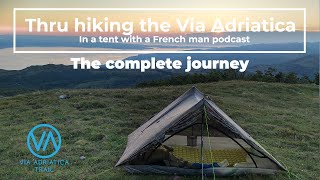 Thruhiking the Via Adriatica Trail  quotIn a tent with a French manquot podcast Complete 70 episodes [upl. by Florance]