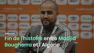 Fin de l’histoire entre Madjid Bougherra et l’Algérie [upl. by Nabal]