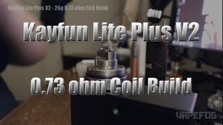 Kayfun Lite Plus V2  26g 073Ω Coil Build  VAPEFOG [upl. by Dowlen]