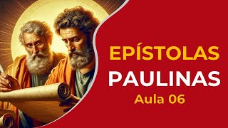 Epistolas Paulinas  Aula 06 [upl. by Sandor]