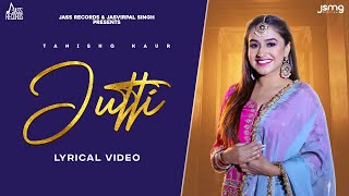 Jutti Full Video Tanishq Kaur  Kulshan Sandhu  Punjabi Songs 2023  Jass Records [upl. by Eckart937]