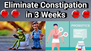 21 Days to Say Goodbye to Constipation Effective Method [upl. by Lynnette]