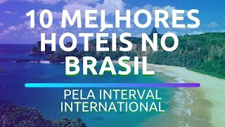 😍OS 10 MELHORES HOTÉIS E RESORTS NO BRASIL PELA INTERVAL😍 [upl. by Nimsaj444]