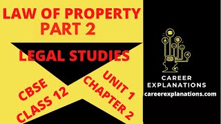 LAW OF PROPERTY PART2  LEGAL STUDIES  CLASS 12 CBSE Career Explanations [upl. by Entruoc]